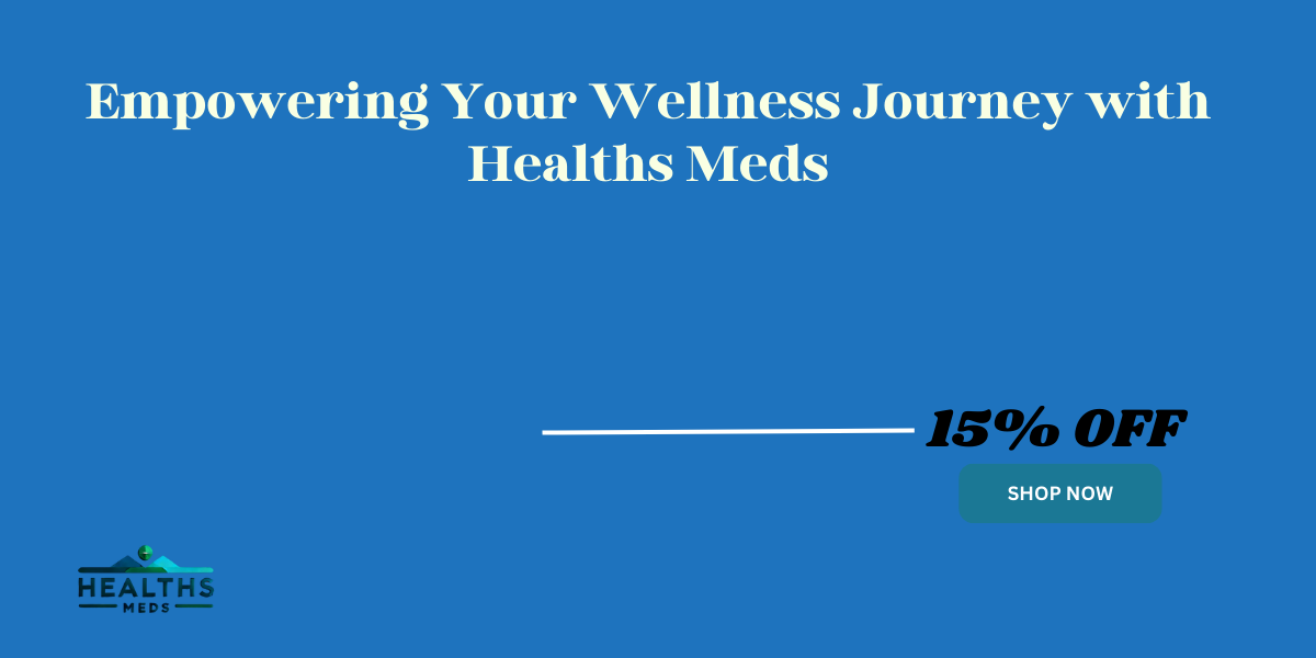 Empowering Your Wellness Journey with Healths Meds